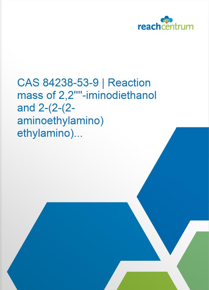 CAS 84238-53-9 | Reaction mass of 2,2''''-iminodiethanol and 2-(2-(2-aminoethylamino)ethylamino)...
